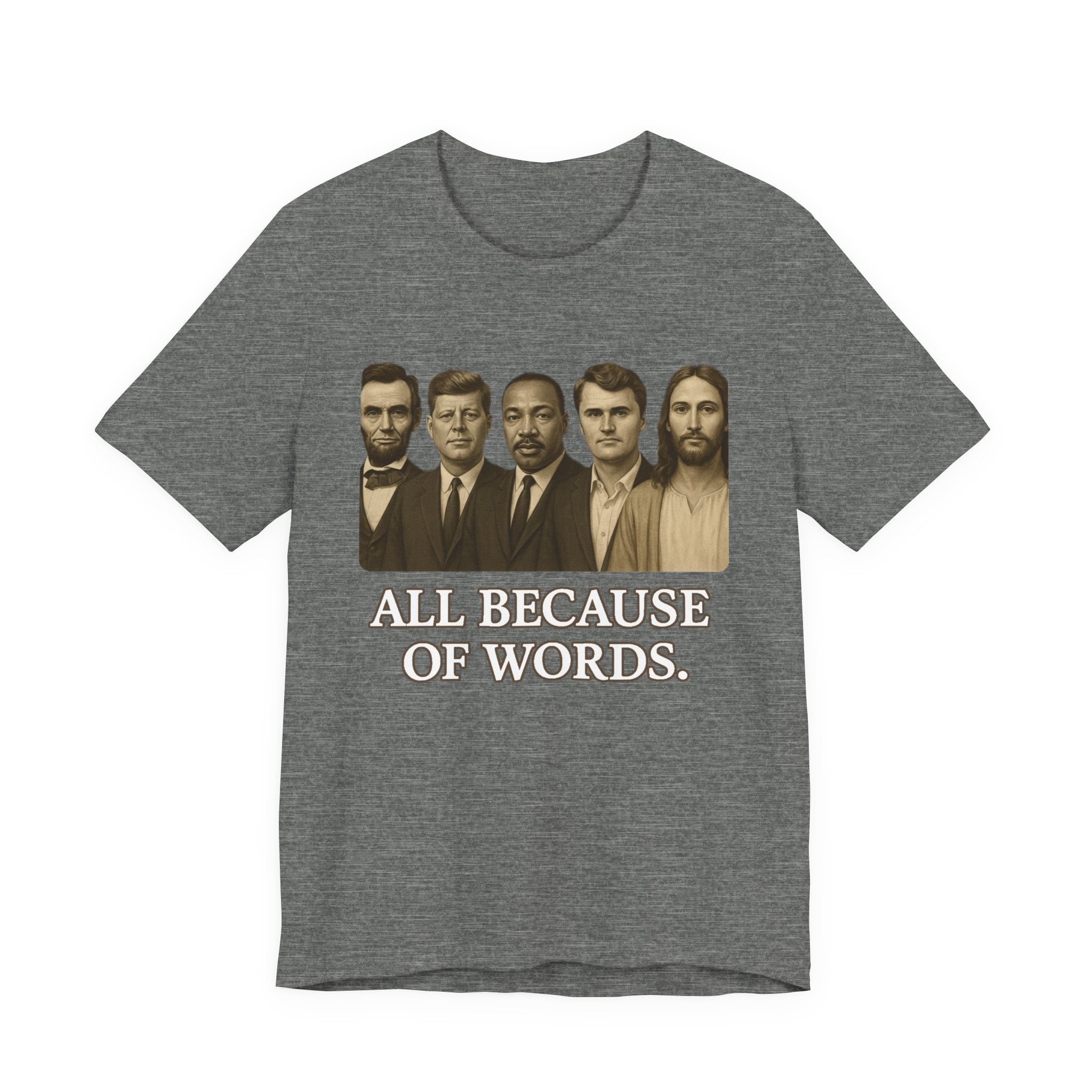 Charlie Kirk "All Because Of Words" Hero Tee
