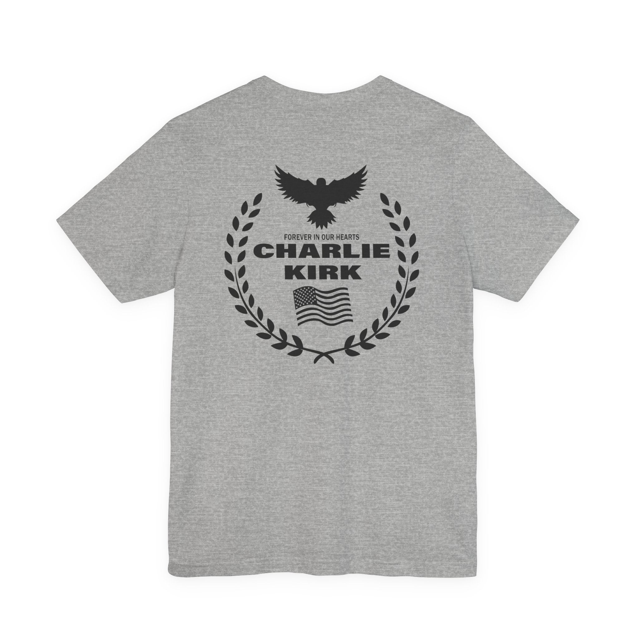 Charlie Kirk "Freedom" Memorial Tee with Forever In Our Hearts" Back
