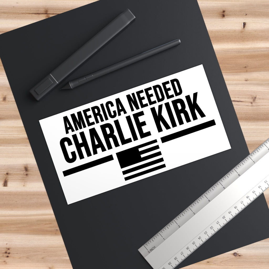 Bumper Sticker America Needed Charlie Kirk White