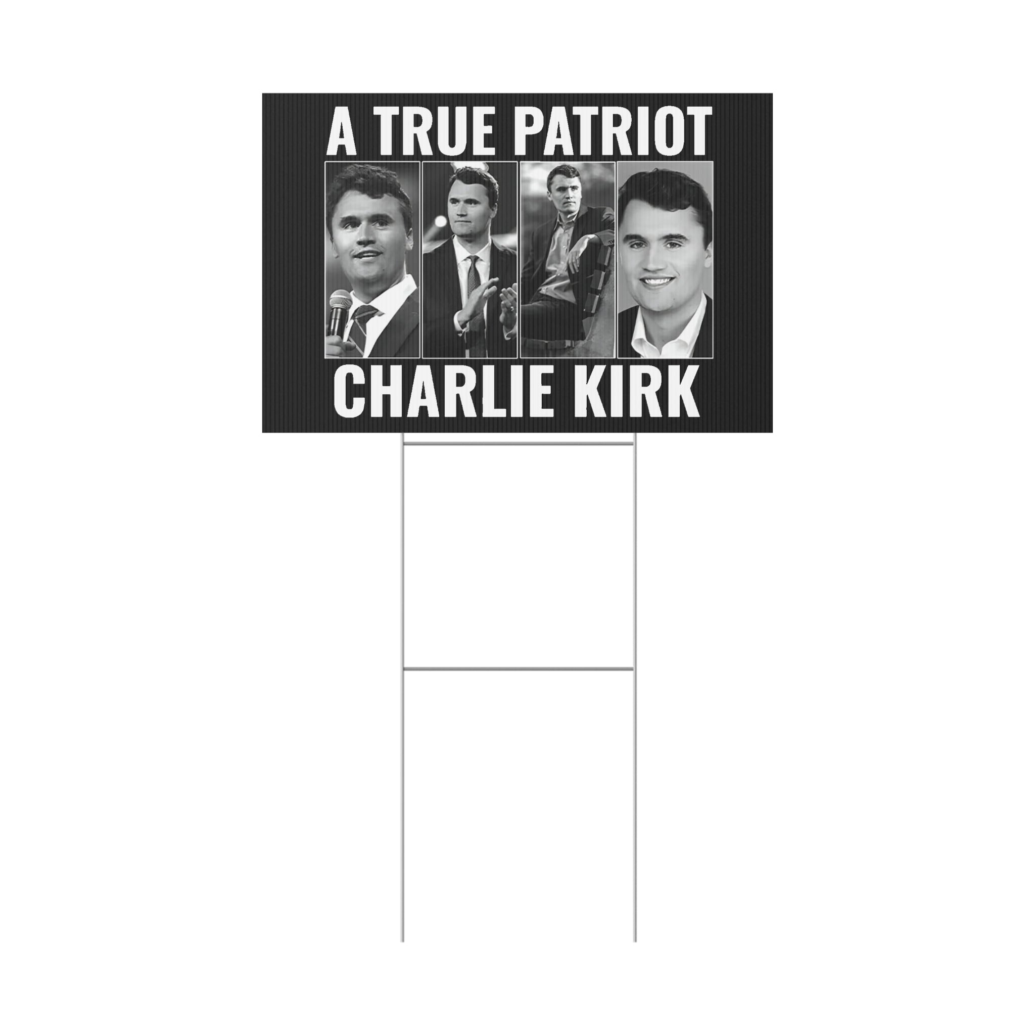 True Patriot Charlie Kirk Plastic Yard Sign