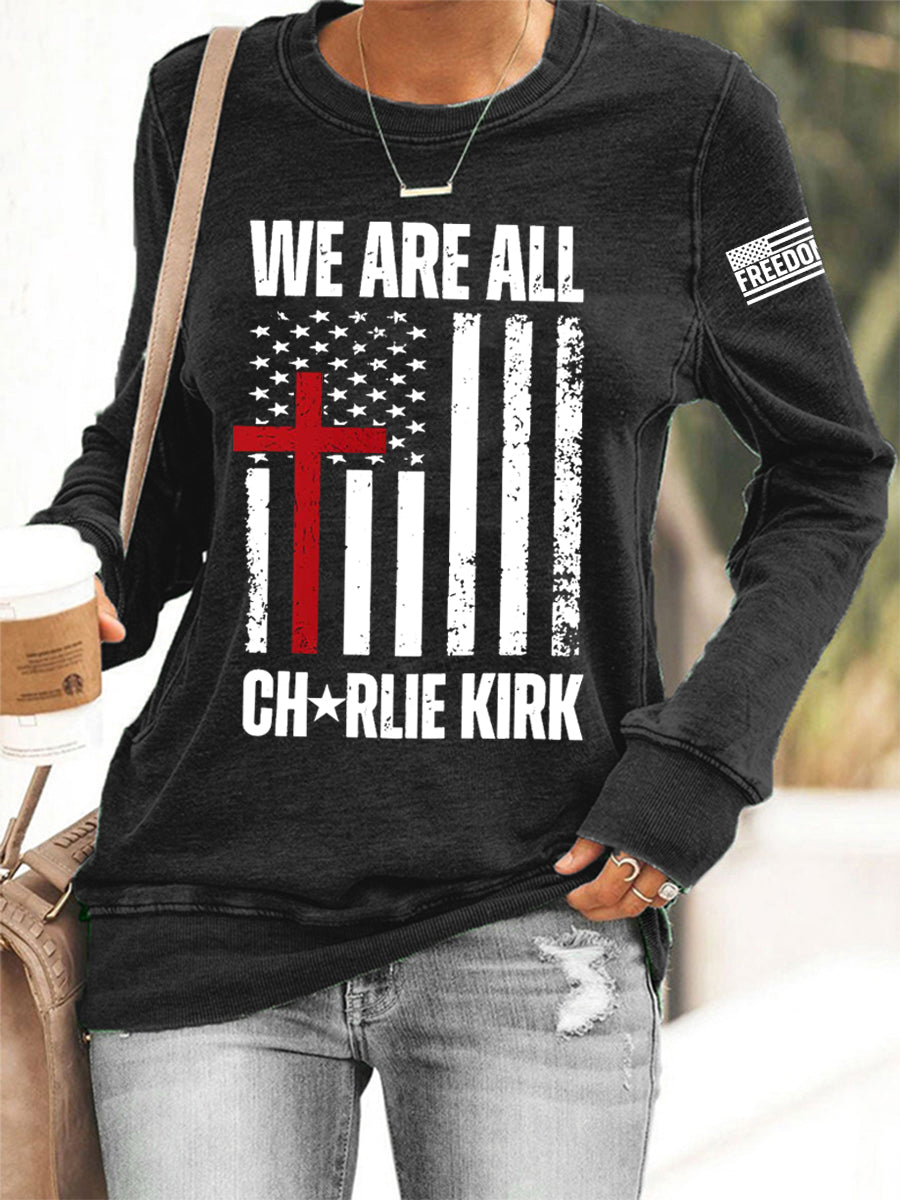 Women's We Are All Charlie Kirk Now! R.I.P Charlie Kirkd Sweatshirt